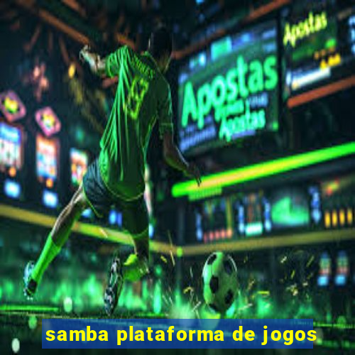 samba plataforma de jogos